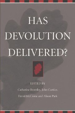 Has Devolution Delivered? - Bromley, Catherine / Curtice, John / McCrone, David / Park, Alison