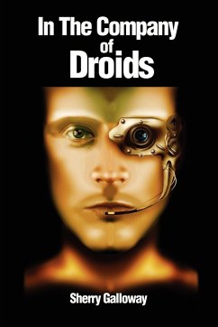 In the Company of Droids - Galloway, Sherry