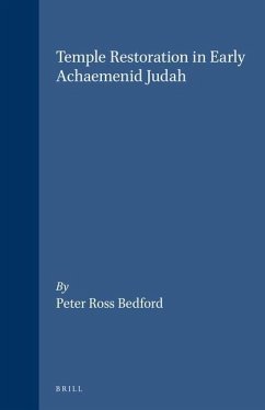 Temple Restoration in Early Achaemenid Judah - Bedford, Peter