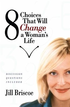 8 Choices That Will Change a Woman's Life - Briscoe, Jill