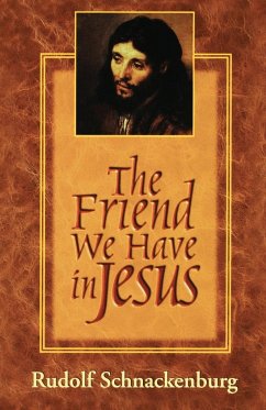 The Friend We Have in Jesus - Schnackenbur, Rudolf