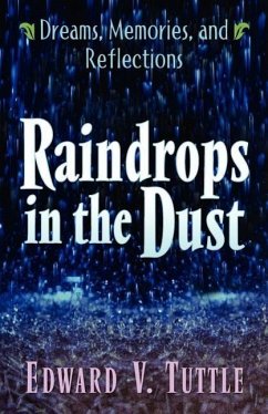 Raindrops in the Dust Dreams, Memories and Reflections - Tuttle, Edward V.