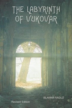The Labyrinth of Vukovar - Raguz, Blanka