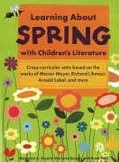 Learning about Spring with Children's Literature - Bryant, Margaret A.; Keiper, Marjorie; Petit, Anne