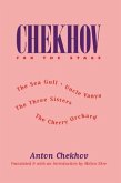 Chekhov for the Stage: The Sea Gull, Uncle Vanya, the Three Sisters, the Cherry Orchard