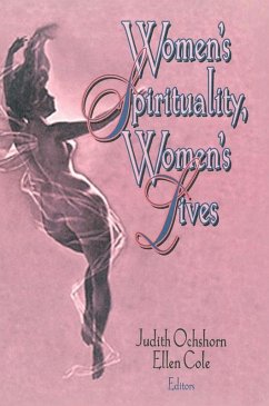Women's Spirituality, Women's Lives - Cole, Ellen; Ochshorn, Judith