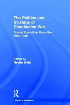 The Politics and Strategy of Clandestine War - Wylie, Neville (ed.)