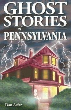 Ghost Stories of Pennsylvania - Asfar, Dan