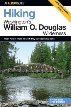 Hiking Washington's William O. Douglas Wilderness: A Guide to the Area's Greatest Hiking Adventures - Barstad, Fred