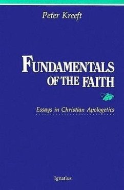 Fundamentals of the Faith: Essays in Christian Apologetics - Kreeft, Peter