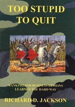 Too Stupid to Quit - Jackson, Richard D.