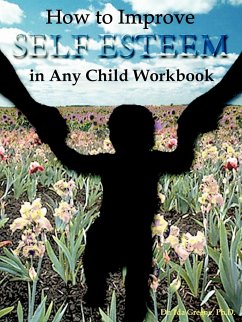 How to Improve Self-Esteem in Any Child Workbook