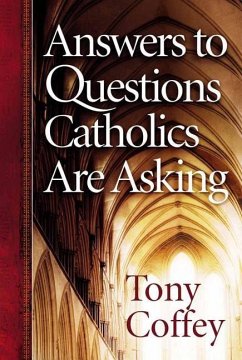 Answers to Questions Catholics Are Asking - Coffey, Tony