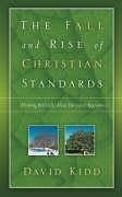 The Fall and Rise of Christian Standards - Kidd, David