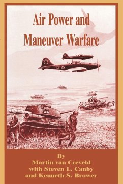 Air Power and Maneuver Warfare - Creveld, Martin Van