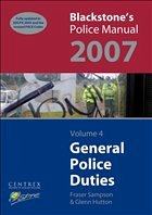 Blackstone's Police Manual Volume 4: General Police Duties 2007