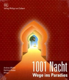 1001 Nacht, Wege ins Paradies - Müller, Andrea / Roder, Hartmut (Hgg.)