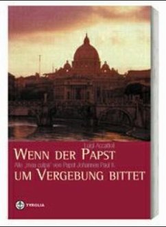 Wenn der Papst um Vergebung bittet Wenn der Papst um Vergebung bittet
