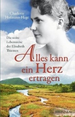 Alles kann ein Herz ertragen - Hofmann-Hege, Charlotte