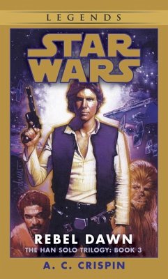 Rebel Dawn: Star Wars Legends (the Han Solo Trilogy) - Crispin, Ann C.