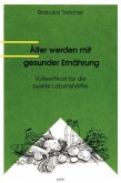 Älter werden mit gesunder Ernährung Älter werden mit gesunder Ernährung