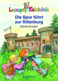 Die Spur führt zur Ritterburg - Streufert, Sabine