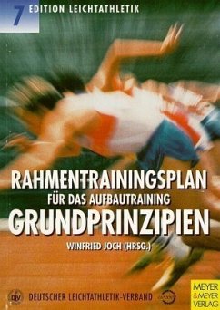 Grundprinzipien / Rahmentrainingsplan für das Aufbautraining - Rahmentrainingsplan für das Aufbautraining, Grundprinzipien Herbert Czingon; Hans Fröhlich und Gerhard Jeitner