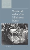 The Rise and Decline of the British Motor Industry