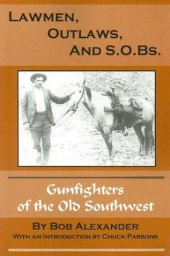 Lawmen, Outlaws, and S.O.Bs. - Alexander, Bob