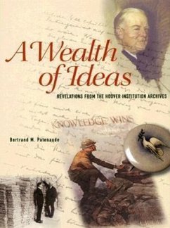A Wealth of Ideas: Revelations from the Hoover Institution Archives - Patenaude, Bertrand