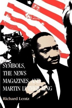 Symbols, the News Magazines, and Martin Luther King - Lentz, Richard