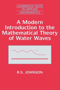 A Modern Introduction to the Mathematical Theory of Water Waves - Johnson, R. S.; Johnson; Johnson, Robin Stanley