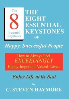 The Eight Essential Keystones of Happy, Successful People - Haymore, C. Steven