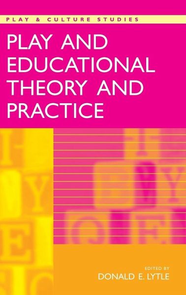 Play and Educational Theory and Practice Play and Educational Theory and Practice