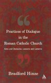 The Practices of Dialogue in the Roman Catholic Church The Practices of Dialogue in the Roman Catholic Church