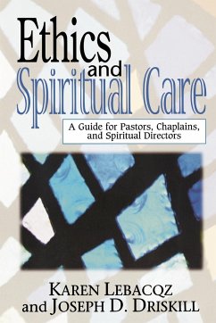 Ethics and Spiritual Care - Lebacqz, Karen; Driskill, Joseph D.