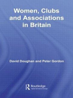 Women, Clubs and Associations in Britain - Doughan, David; Gordon, Peter