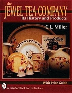 The Jewel Tea Company: Its History and Products - Miller, C. L.