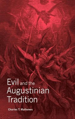 Evil and the Augustinian Tradition - Mathewes, Charles T.; Charles T., Mathewes