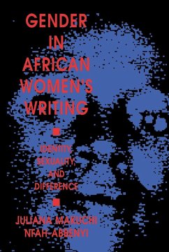 Gender in African Women's Writing - Nfah-Abbenyi, Juliana Makuchi