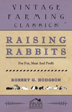 Raising Rabbits for Fur, Meat and Profit - Hodgson, Robert G.