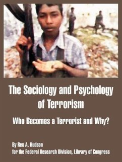 The Sociology and Psychology of Terrorism - Federal Research Division; Library of Congress, Of Congress; Hudson, Rex A