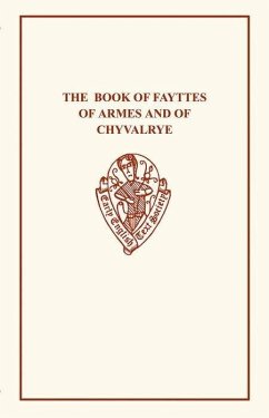 The Book Fayttes of Armes - Byles, A.T.P. (ed.)