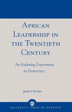 African Leadership in the Twentieth Century - Gordon, Jacob U.