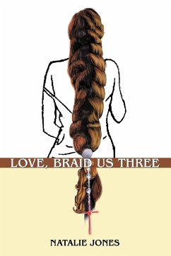 Love, Braid Us Three - Jones, Natalie