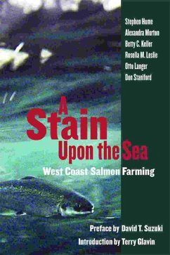 Stain Upon the Sea: West Coast Salmon Farming - Hume, Stephen; Morton, Alexandra; Keller, Betty