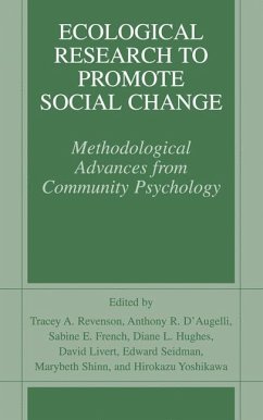 Ecological Research to Promote Social Change - Revenson, Tracey A. / D'Augelli, Anthony R. / French, Sabine E. / Hughes, Diane / Livert, David E. / Seidman, Edward / Shinn, Marybeth / Yoshikawa, Hirokazu (Hgg.)