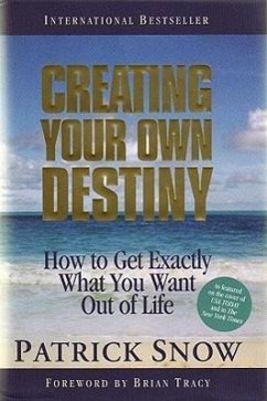 Creating Your Own Destiny 7th Edition - Snow, Patrick