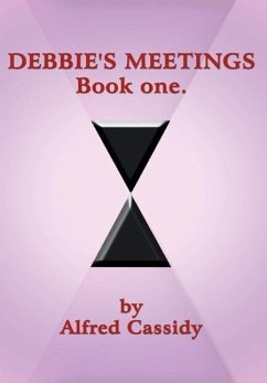DEBBIE'S MEETINGS Book One - Cassidy, Alfred