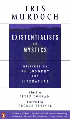 Existentialists and Mystics - Murdoch, Iris